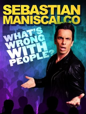 Sebastian Maniscalco: What's Wrong with People? Poster