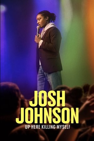 Josh Johnson: Up Here Killing Myself Poster
