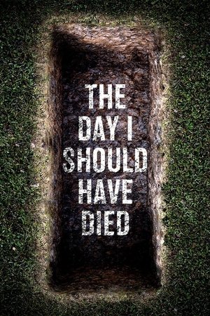 The Day I Should Have Died Poster