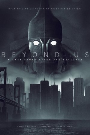 Beyond Us - A Last Story After the Collapse Poster
