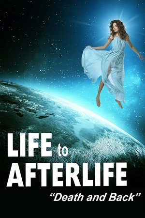 Life to Afterlife: Death and Back Poster