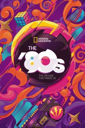 The '80s: The Decade That Made Us Poster