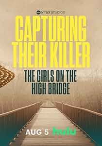 Capturing Their Killer: The Girls on the High Bridge Poster
